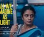 Payal Kapadia’s ALL WE IMAGINE AS LIGHT Expands to Five More Cities Amid Oscar Buzz